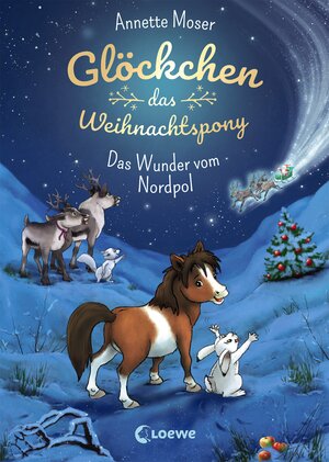 Buchcover Glöckchen, das Weihnachtspony - Das Wunder vom Nordpol | Annette Moser | EAN 9783732013517 | ISBN 3-7320-1351-0 | ISBN 978-3-7320-1351-7