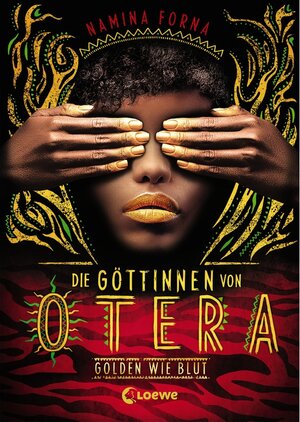 Buchcover Golden wie Blut / Die Göttinnen von Otera Bd.1 | Namina Forna | EAN 9783732014552 | ISBN 3-7320-1455-X | ISBN 978-3-7320-1455-2