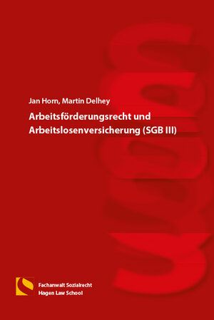 Buchcover Arbeitsförderungsrecht und Arbeitslosenversicherung (SGB III) | Jan Horn | EAN 9783732103515 | ISBN 3-7321-0351-X | ISBN 978-3-7321-0351-5