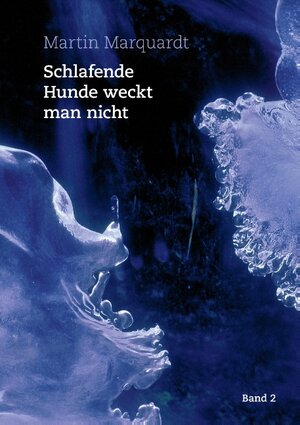 Buchcover Schlafende Hunde weckt man nicht | Martin Marquardt | EAN 9783732201136 | ISBN 3-7322-0113-9 | ISBN 978-3-7322-0113-6