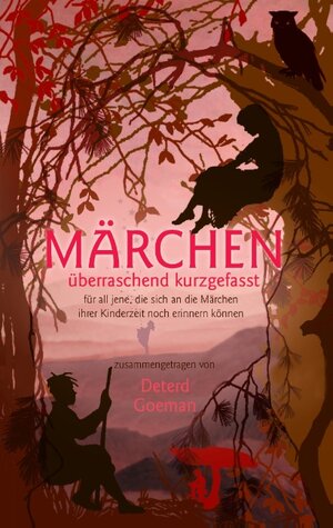 Buchcover Märchen überraschend kurzgefasst | Deterd Goeman | EAN 9783732221639 | ISBN 3-7322-2163-6 | ISBN 978-3-7322-2163-9