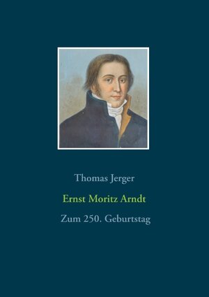 Buchcover Ernst Moritz Arndt | Thomas Jerger | EAN 9783732240715 | ISBN 3-7322-4071-1 | ISBN 978-3-7322-4071-5