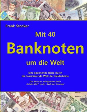 Buchcover Mit 40 Banknoten um die Welt | Frank Stocker | EAN 9783732240838 | ISBN 3-7322-4083-5 | ISBN 978-3-7322-4083-8