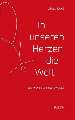 Buchcover In unseren Herzen die Welt | Virgil Kane | EAN 9783732241521 | ISBN 3-7322-4152-1 | ISBN 978-3-7322-4152-1