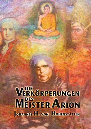 Buchcover Die Verkörperungen des Meister Arion | Johannes H. von Hohenstätten | EAN 9783732242313 | ISBN 3-7322-4231-5 | ISBN 978-3-7322-4231-3