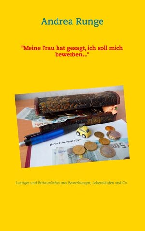 Buchcover "Meine Frau hat gesagt, ich soll mich bewerben..." | Andrea Runge | EAN 9783732243310 | ISBN 3-7322-4331-1 | ISBN 978-3-7322-4331-0