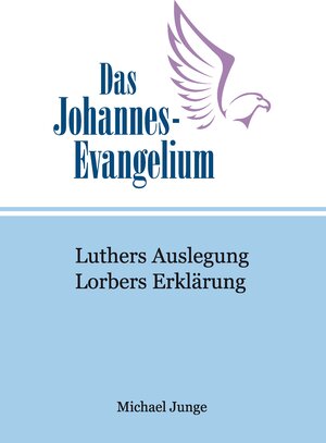 Buchcover Das Johannes-Evangelium | Michael Junge | EAN 9783732244607 | ISBN 3-7322-4460-1 | ISBN 978-3-7322-4460-7