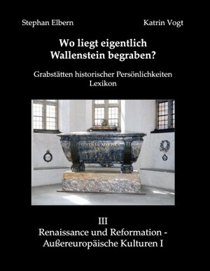 Buchcover Wo liegt eigentlich Wallenstein begraben? | Stephan Elbern | EAN 9783732246960 | ISBN 3-7322-4696-5 | ISBN 978-3-7322-4696-0