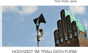 Buchcover Hochzeit im Trau-Dich-Turm | Tina Viola Jens | EAN 9783732248360 | ISBN 3-7322-4836-4 | ISBN 978-3-7322-4836-0