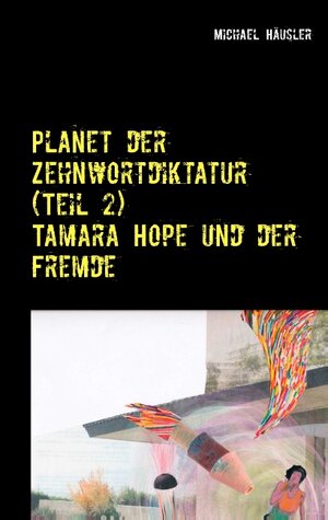 Buchcover Planet der Zehnwortdiktatur (Teil 2) | Michael Häusler | EAN 9783732254453 | ISBN 3-7322-5445-3 | ISBN 978-3-7322-5445-3