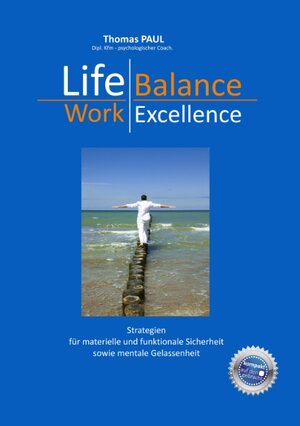 Buchcover Life Balance - Work Excellence | Thomas Paul | EAN 9783732254705 | ISBN 3-7322-5470-4 | ISBN 978-3-7322-5470-5