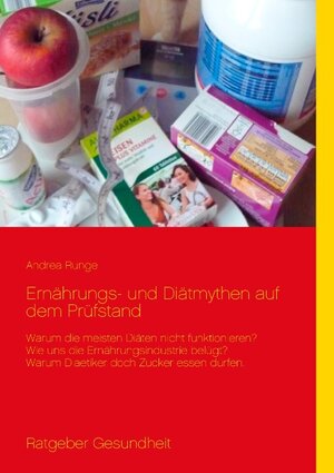 Buchcover Ernährungs- und Diätmythen auf dem Prüfstand | Andrea Runge | EAN 9783732254996 | ISBN 3-7322-5499-2 | ISBN 978-3-7322-5499-6