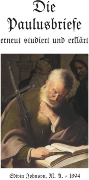 Buchcover Die Paulusbriefe | Edwin Johnson | EAN 9783732256518 | ISBN 3-7322-5651-0 | ISBN 978-3-7322-5651-8