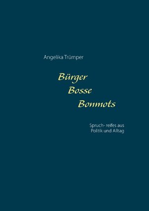 Buchcover Bürger Bosse Bonmots | Angelika Trümper | EAN 9783732261857 | ISBN 3-7322-6185-9 | ISBN 978-3-7322-6185-7