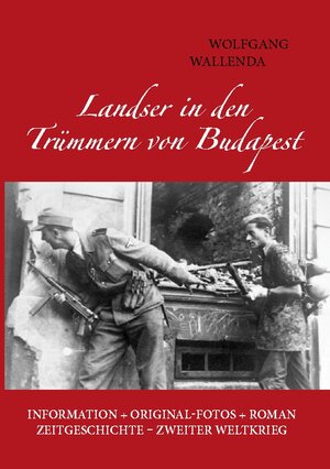 Buchcover Landser in den Trümmern von Budapest | Wolfgang Wallenda | EAN 9783732266999 | ISBN 3-7322-6699-0 | ISBN 978-3-7322-6699-9