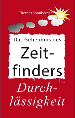 Buchcover Das Geheimnis des Zeitfinders | Thomas Sonnberger | EAN 9783732273935 | ISBN 3-7322-7393-8 | ISBN 978-3-7322-7393-5