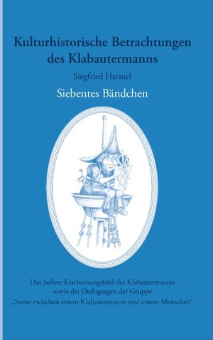 Buchcover Kulturhistorische Betrachtungen des Klabautermanns - Siebentes Bändchen | Siegfried Harmel | EAN 9783732274376 | ISBN 3-7322-7437-3 | ISBN 978-3-7322-7437-6