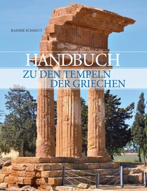 Buchcover Handbuch zu den Tempeln der Griechen | Rainer Schmitt | EAN 9783732277391 | ISBN 3-7322-7739-9 | ISBN 978-3-7322-7739-1