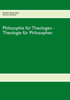Buchcover Philosophie für Theologen - Theologie für Philosophen | Hartmut Rosenau | EAN 9783732278657 | ISBN 3-7322-7865-4 | ISBN 978-3-7322-7865-7