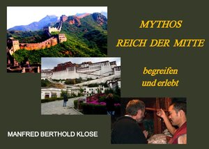 Buchcover Mythos Reich der Mitte | Manfred Berthold Klose | EAN 9783732280728 | ISBN 3-7322-8072-1 | ISBN 978-3-7322-8072-8