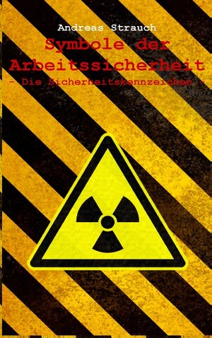 Buchcover Symbole der Arbeitssicherheit | Andreas Strauch | EAN 9783732281633 | ISBN 3-7322-8163-9 | ISBN 978-3-7322-8163-3