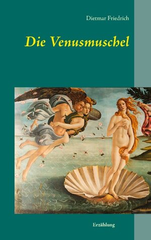 Buchcover Die Venusmuschel | Dietmar Friedrich | EAN 9783732281756 | ISBN 3-7322-8175-2 | ISBN 978-3-7322-8175-6