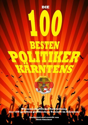 Buchcover Die 100 besten Politiker Kärntens  | EAN 9783732285297 | ISBN 3-7322-8529-4 | ISBN 978-3-7322-8529-7