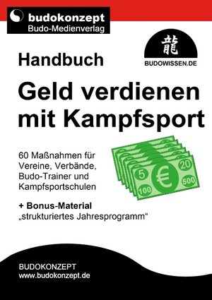 Buchcover Handbuch Geld verdienen mit Kampfsport | Ralf Kruckemeyer | EAN 9783732286850 | ISBN 3-7322-8685-1 | ISBN 978-3-7322-8685-0