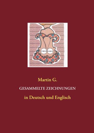 Buchcover Gesammelte Zeichnungen | Martin G. | EAN 9783732288427 | ISBN 3-7322-8842-0 | ISBN 978-3-7322-8842-7