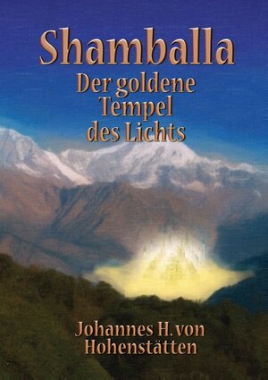 Buchcover Shamballa - Der goldene Tempel des Lichts | Johannes H. von Hohenstätten | EAN 9783732288748 | ISBN 3-7322-8874-9 | ISBN 978-3-7322-8874-8