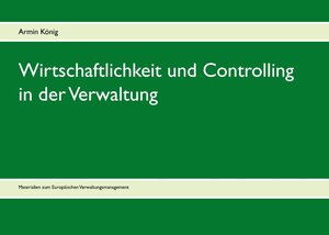 Buchcover Wirtschaftlichkeit und Controlling in der Verwaltung | Armin König | EAN 9783732290758 | ISBN 3-7322-9075-1 | ISBN 978-3-7322-9075-8