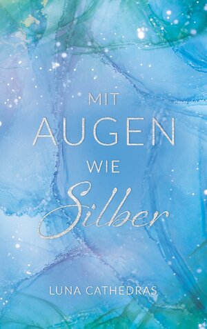 Buchcover Mit Augen wie Silber | Luna Cathedras | EAN 9783732295708 | ISBN 3-7322-9570-2 | ISBN 978-3-7322-9570-8