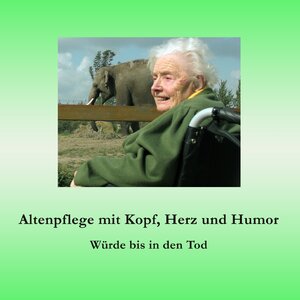 Buchcover Altenpflege mit Kopf, Herz und Humor | Ute Fischer | EAN 9783732297955 | ISBN 3-7322-9795-0 | ISBN 978-3-7322-9795-5