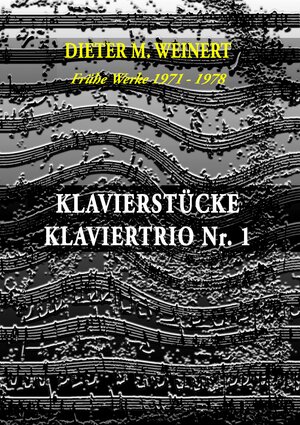 Buchcover Klavierstücke + Klaviertrio Nr. 1 | Dieter M. Weinert | EAN 9783732299324 | ISBN 3-7322-9932-5 | ISBN 978-3-7322-9932-4