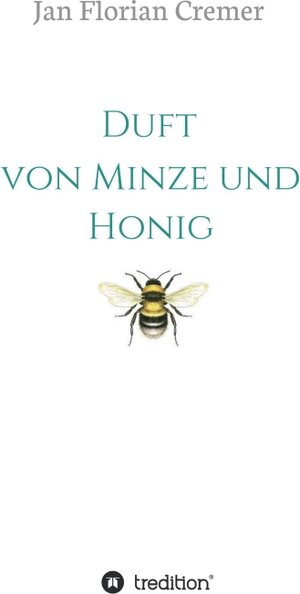 Buchcover Duft von Minze und Honig | Jan Florian Cremer | EAN 9783732351879 | ISBN 3-7323-5187-4 | ISBN 978-3-7323-5187-9