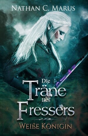 Buchcover Die Träne des Fressers | Nathan C. Marus | EAN 9783732364725 | ISBN 3-7323-6472-0 | ISBN 978-3-7323-6472-5