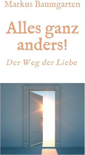 Buchcover Alles ganz anders! | Markus Baumgarten | EAN 9783732365067 | ISBN 3-7323-6506-9 | ISBN 978-3-7323-6506-7