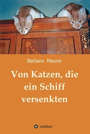 Buchcover Von Katzen, die ein Schiff versenkten | Barbara Maurer | EAN 9783732366965 | ISBN 3-7323-6696-0 | ISBN 978-3-7323-6696-5