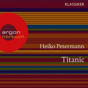 Buchcover Klassiker - Titanic - Untergang und Mythos (Feature) (Download) | Heiko Petermann | EAN 9783732401390 | ISBN 3-7324-0139-1 | ISBN 978-3-7324-0139-0