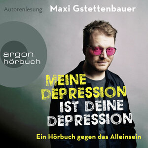 Buchcover Meine Depression ist deine Depression | Maxi Gstettenbauer | EAN 9783732405770 | ISBN 3-7324-0577-X | ISBN 978-3-7324-0577-0
