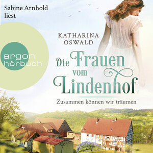 Buchcover Die Frauen vom Lindenhof - Zusammen können wir träumen | Katharina Oswald | EAN 9783732406388 | ISBN 3-7324-0638-5 | ISBN 978-3-7324-0638-8