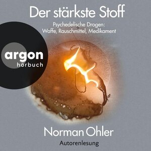Buchcover Der stärkste Stoff - Psychedelische Drogen: Waffe, Rauschmittel, Medikament (Ungekürzte Lesung)  | EAN 9783732406814 | ISBN 3-7324-0681-4 | ISBN 978-3-7324-0681-4