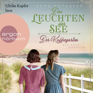 Buchcover Der Kaffeegarten. Das Leuchten der See | Anke Petersen | EAN 9783732407330 | ISBN 3-7324-0733-0 | ISBN 978-3-7324-0733-0