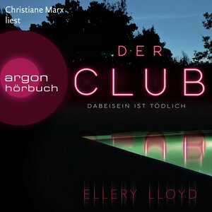 Buchcover Der Club. Dabeisein ist tödlich | Ellery Lloyd | EAN 9783732407477 | ISBN 3-7324-0747-0 | ISBN 978-3-7324-0747-7