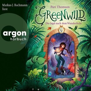 Buchcover Greenwild - Die Jagd nach dem Wunderlicht  | EAN 9783732409457 | ISBN 3-7324-0945-7 | ISBN 978-3-7324-0945-7