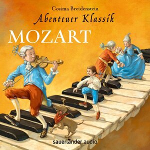 Buchcover Mozart - Abenteuer Klassik (Autorinnenlesung mit Musik) (Download) | Cosima Breidenstein | EAN 9783732446216 | ISBN 3-7324-4621-2 | ISBN 978-3-7324-4621-6
