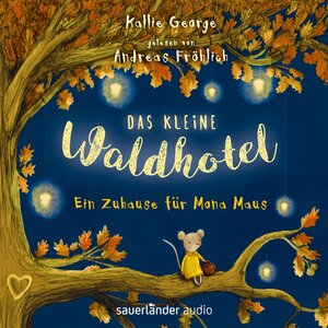 Buchcover Das kleine Waldhotel - 1 - Ein Zuhause für Mona Maus (Download) | Kallie George | EAN 9783732449156 | ISBN 3-7324-4915-7 | ISBN 978-3-7324-4915-6