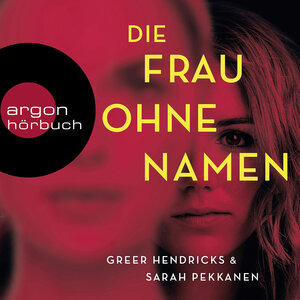 Buchcover Die Frau ohne Namen | Greer Hendricks | EAN 9783732453368 | ISBN 3-7324-5336-7 | ISBN 978-3-7324-5336-8