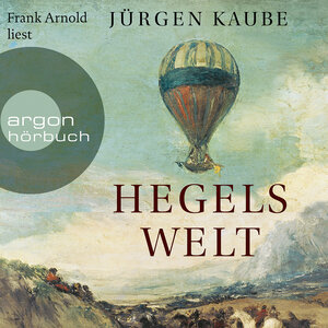 Buchcover Hegels Welt | Jürgen Kaube | EAN 9783732455126 | ISBN 3-7324-5512-2 | ISBN 978-3-7324-5512-6