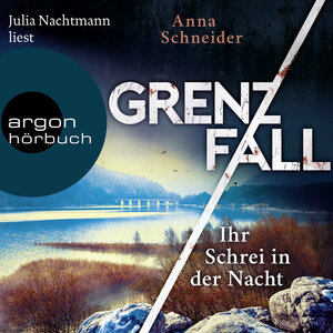 Buchcover Grenzfall – Ihr Schrei in der Nacht | Anna Schneider | EAN 9783732456314 | ISBN 3-7324-5631-5 | ISBN 978-3-7324-5631-4